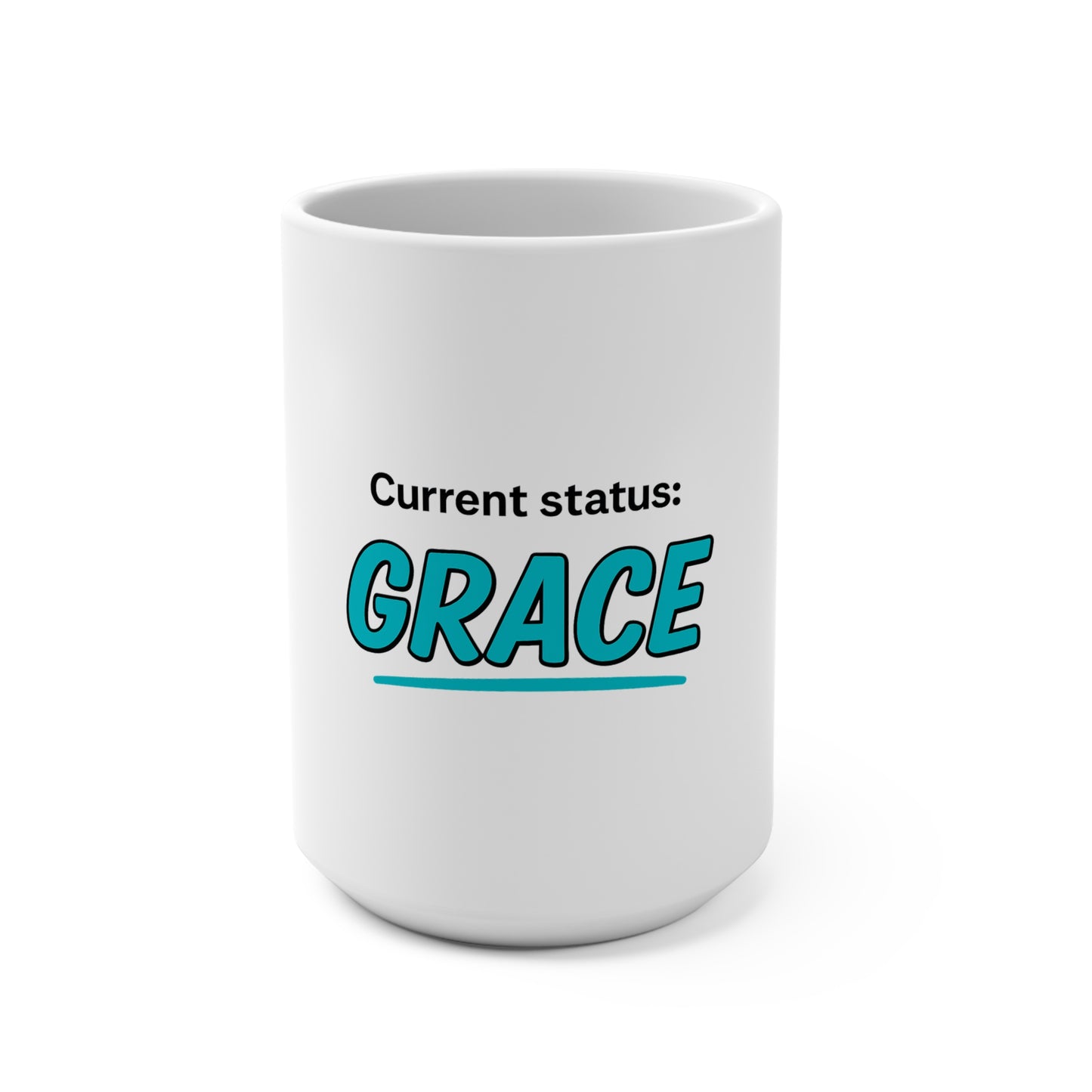 Current Status: Grace Mug - 15oz CUP