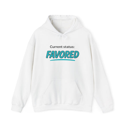 Favored Status Hoodie, Motivational Sweatshirt