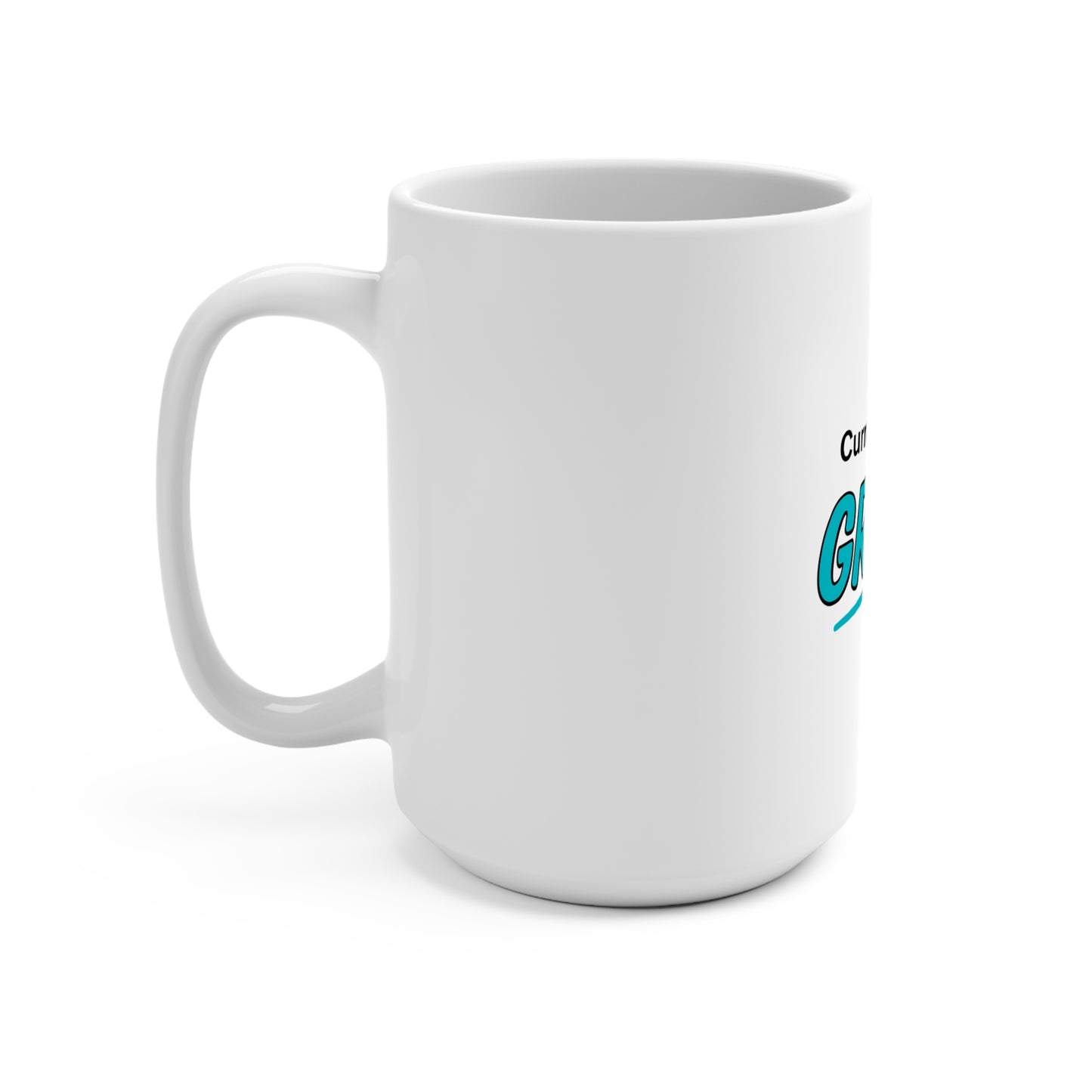 Current Status: Grace Mug - 15oz CUP